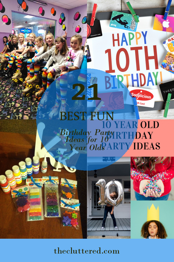 21 Best Fun Birthday Party Ideas For 10 Year Olds Home Family Style